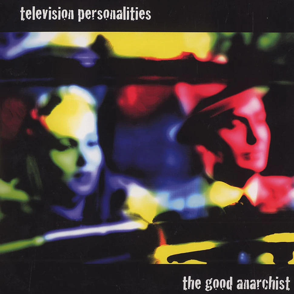 Television Personalities - The good anarchist