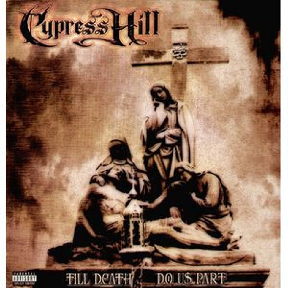 Cypress Hill - Till Death Do Us Part