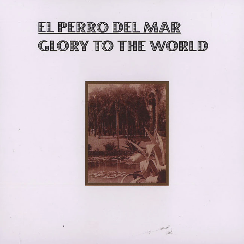 El Perro Del Mar - Glory to the world