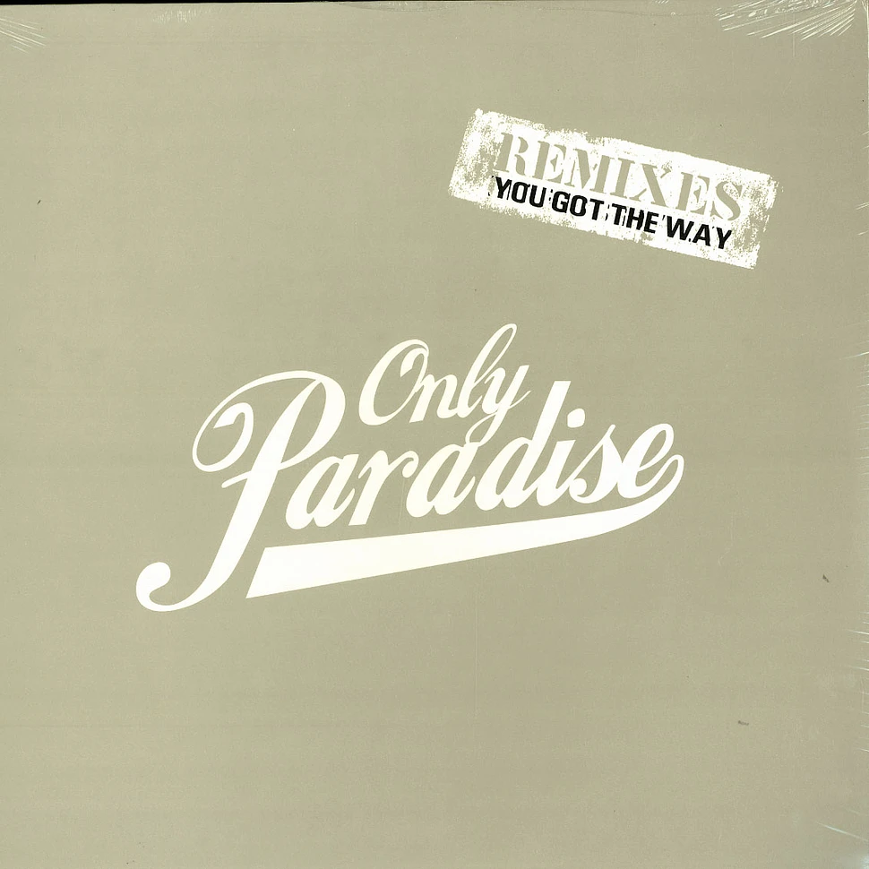 Only Paradise - You got the way remixes