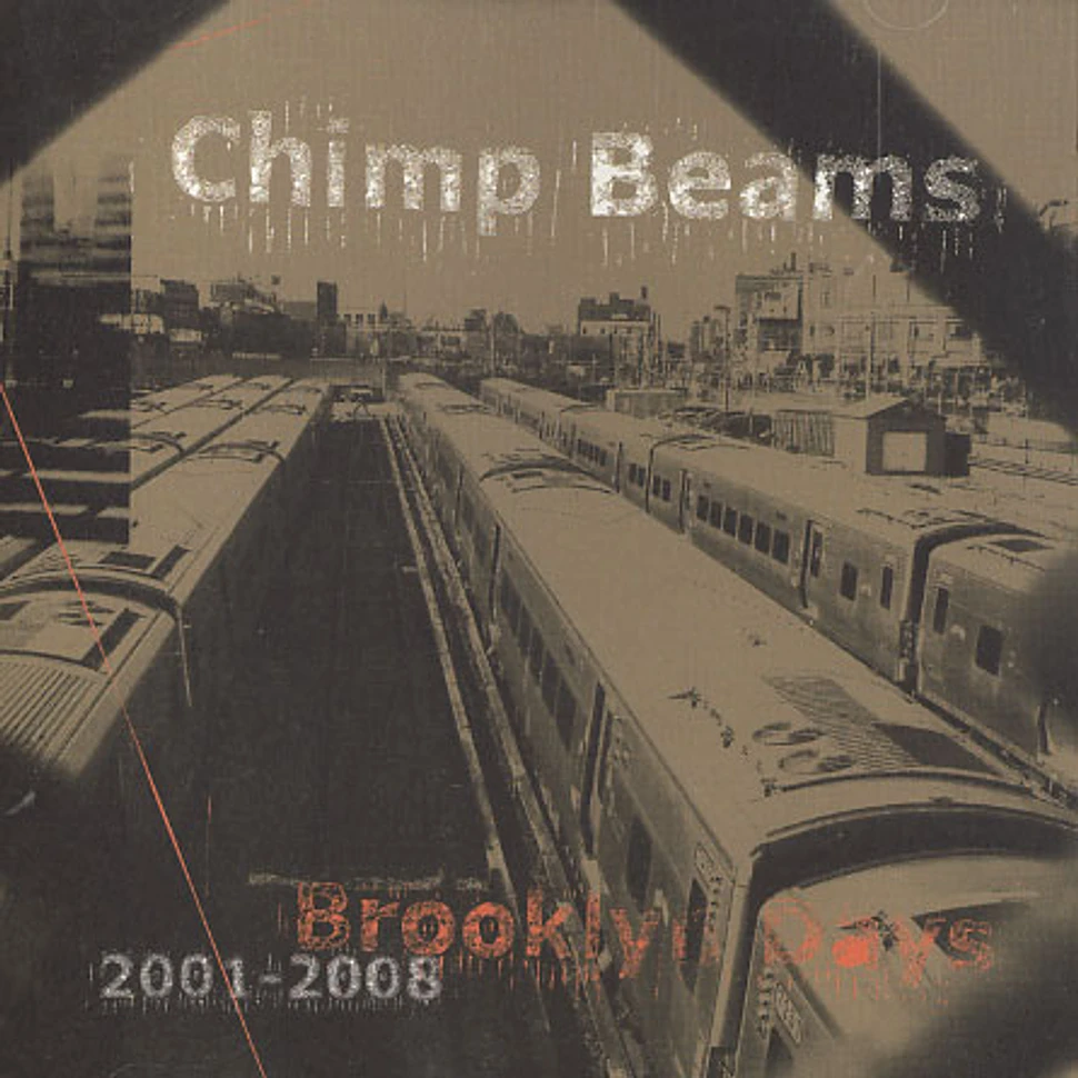 Chimp Beams - Brooklyn days 2001 - 2008