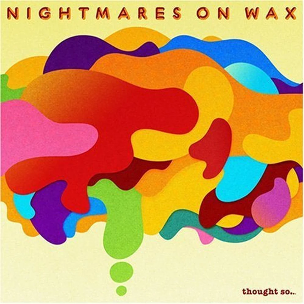 Nightmares On Wax - Thought So...