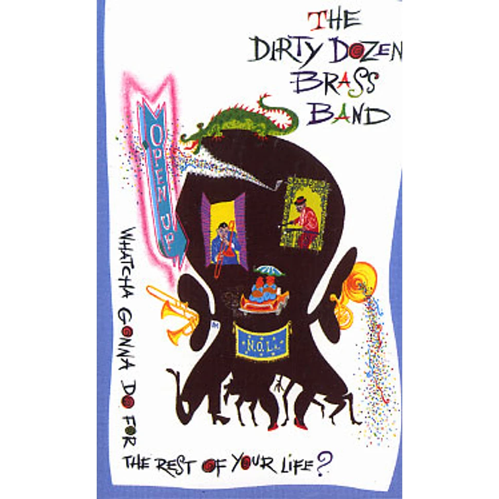 The Dirty Dozen Brass Band - Watcha gonna do for the rest of your life?
