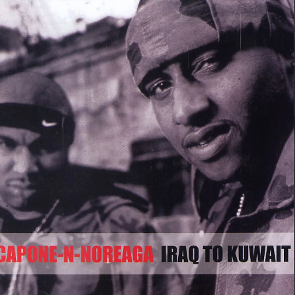 Capone-N-Noreaga - Iraq to Kuwait