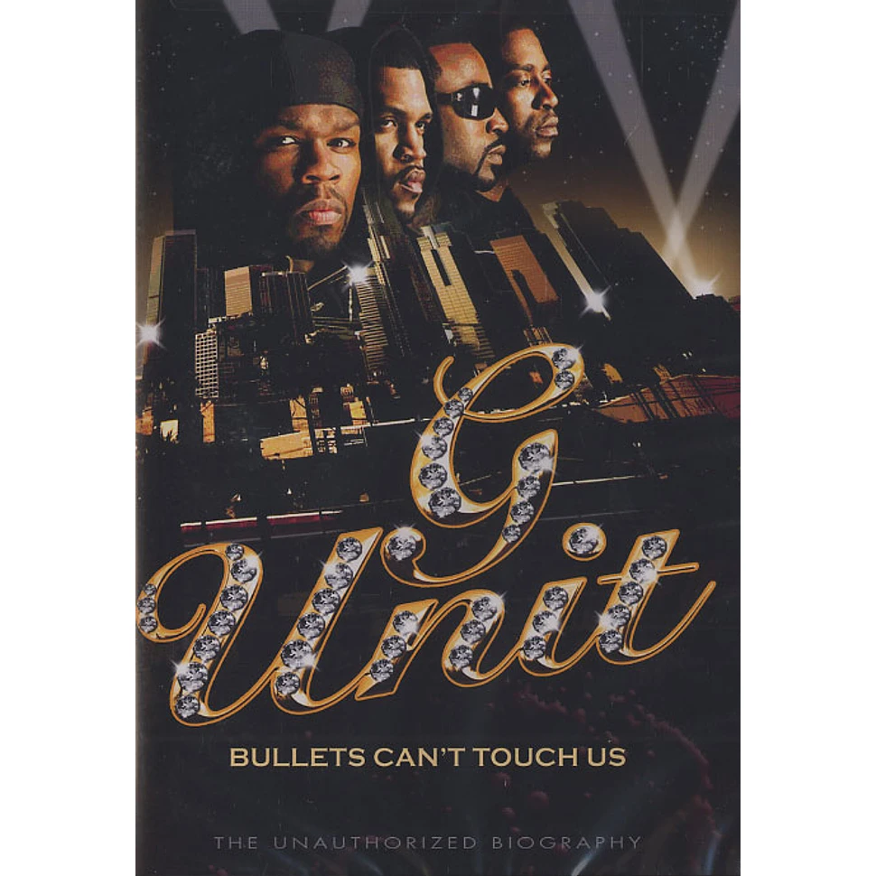 G-Unit - Bullets can't touch us - the unauthorized biography