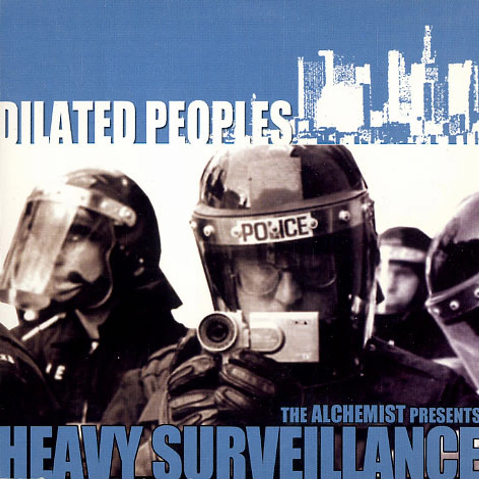 Dilated Peoples & Alchemist - Heavy surveillance