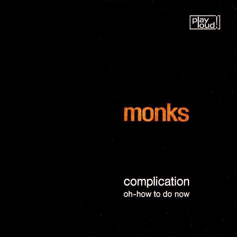 The Monks - Complication