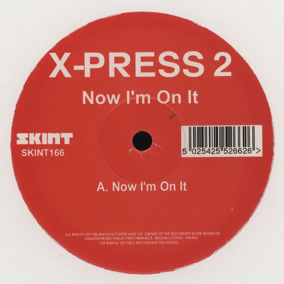 X-Press 2 - Now im on it