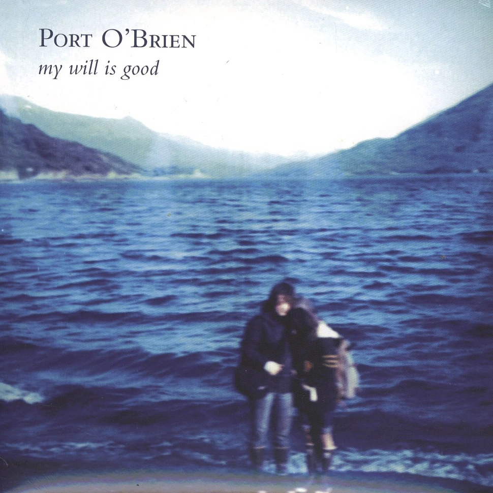 Port O'Brien - My Will Is Good