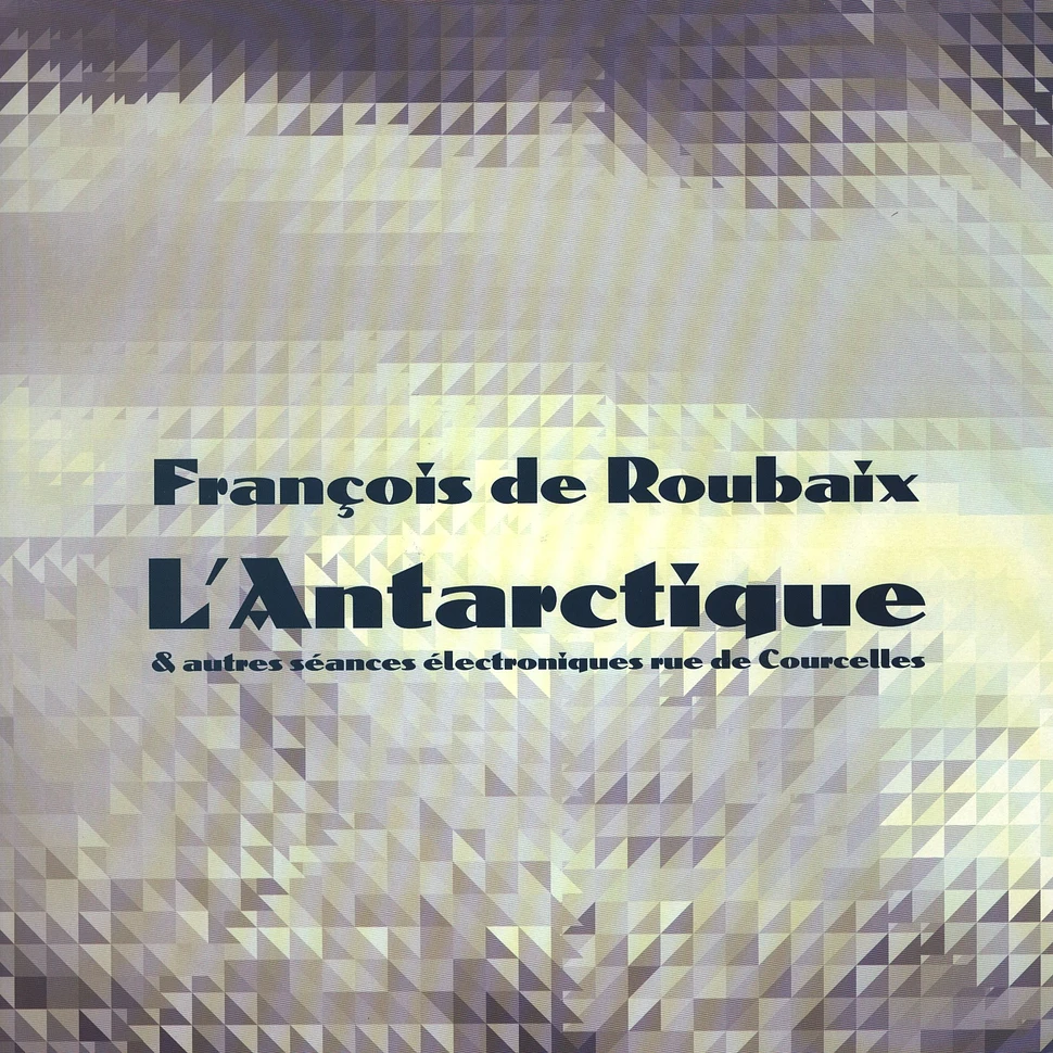 François De Roubaix - L'Antarctique & Autres Séances Électroniques Rue De Courcelles
