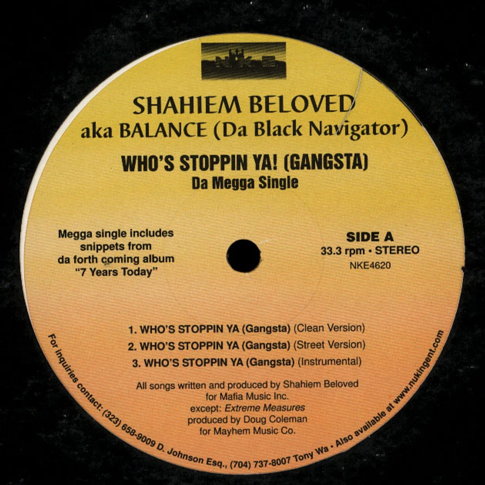 Shahiem Beloved a.k.a. Balance (Da Black Navigator) - Who's Stoppin Ya ! (Gangsta)
