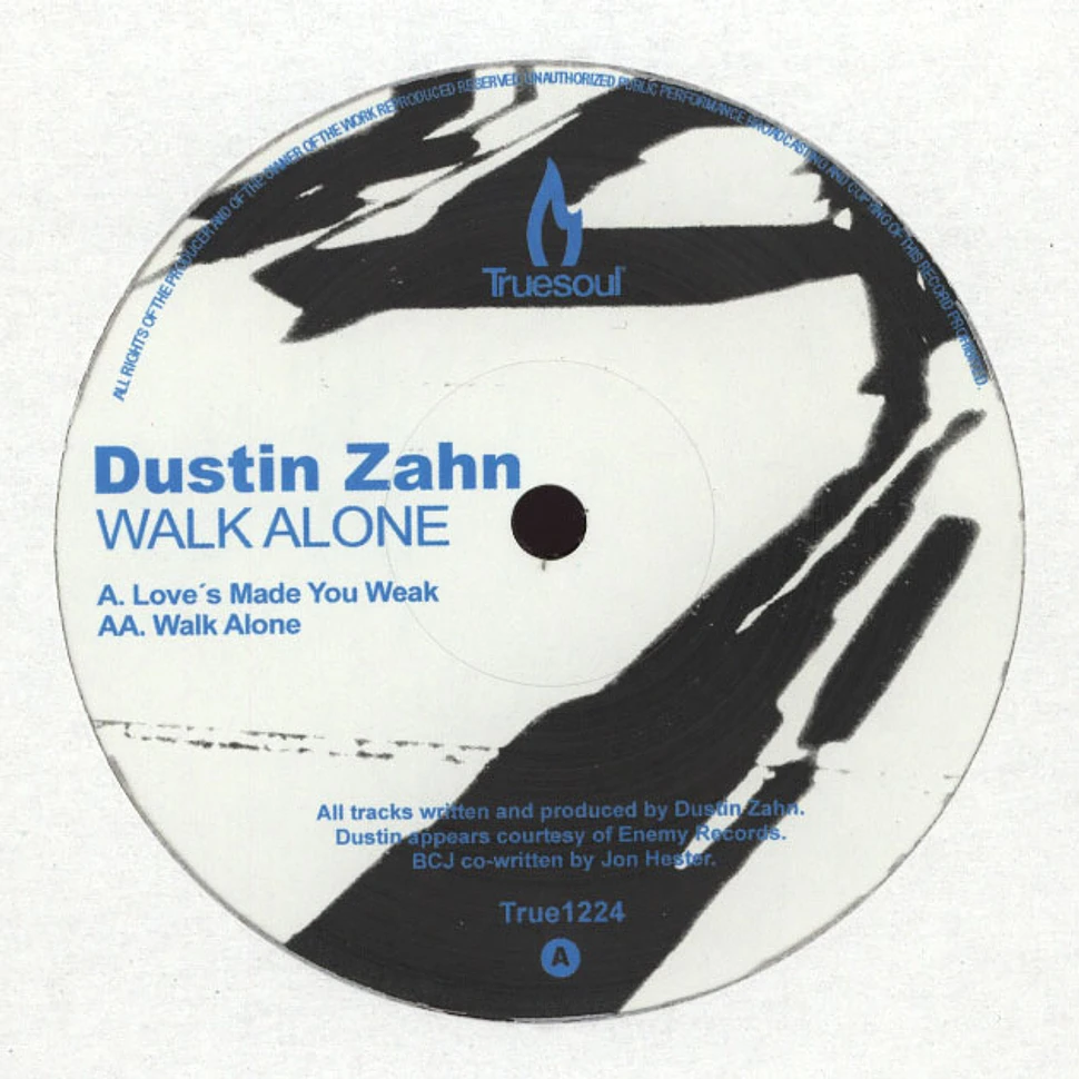 Dustin Zahn - Love's Made You Weak / Walk Alone