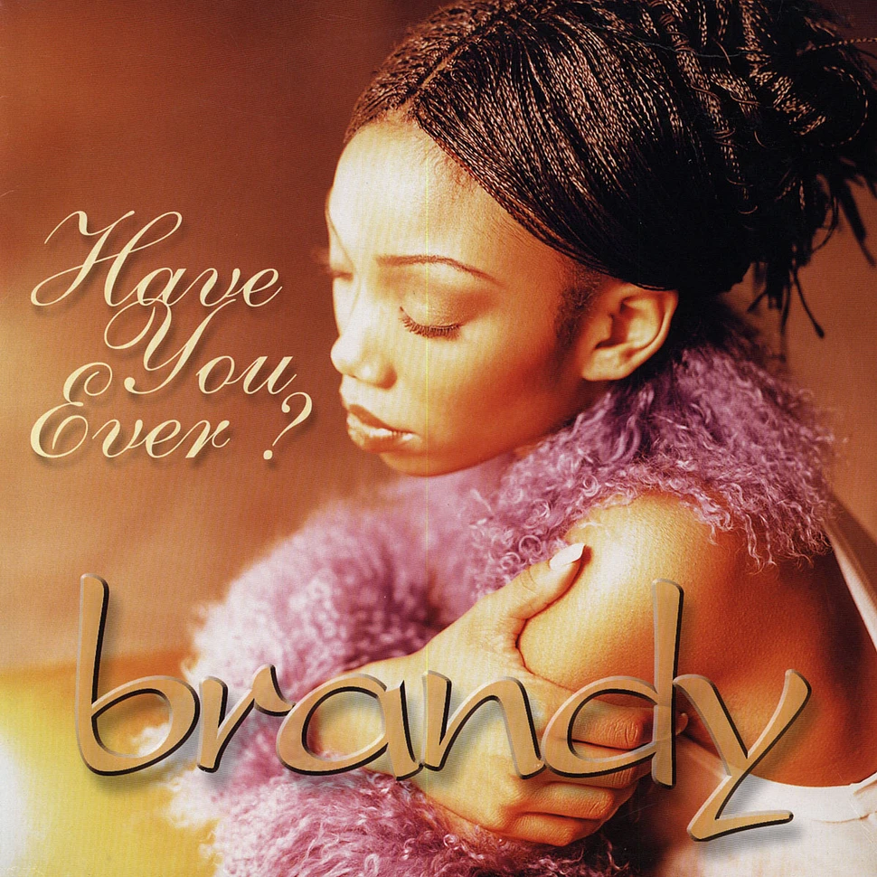 Brandy - Have You Ever ?