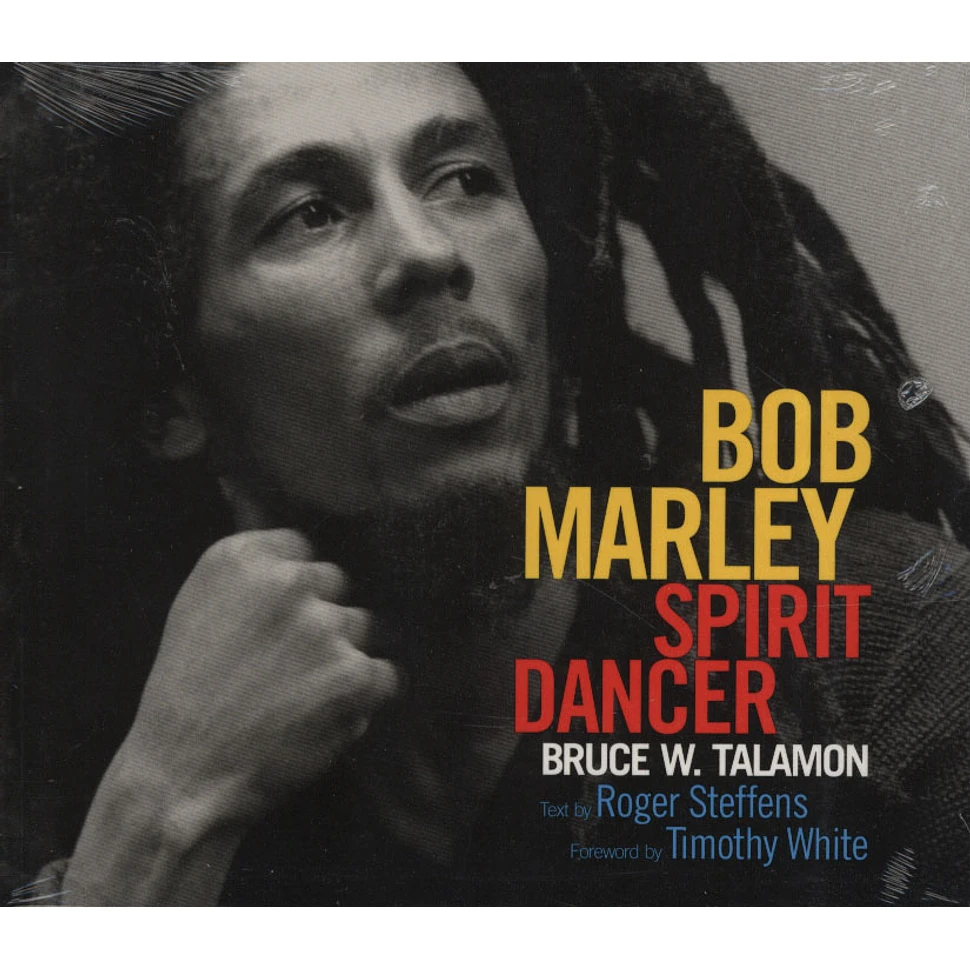 Bruce Talamon & Roger Steffens - Bob Marley: Spirit Dancer