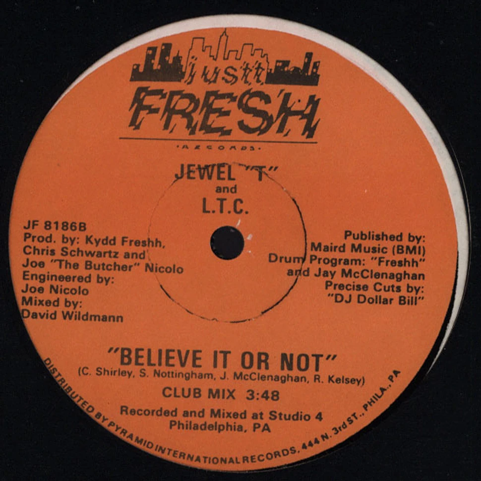 Jewel-T and LTC - Believe It Or Not