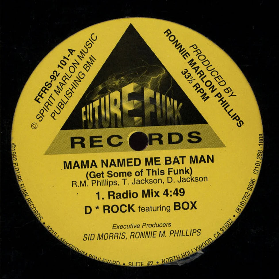 D*Rock featuring Box - Mama Named Me Bat Man
