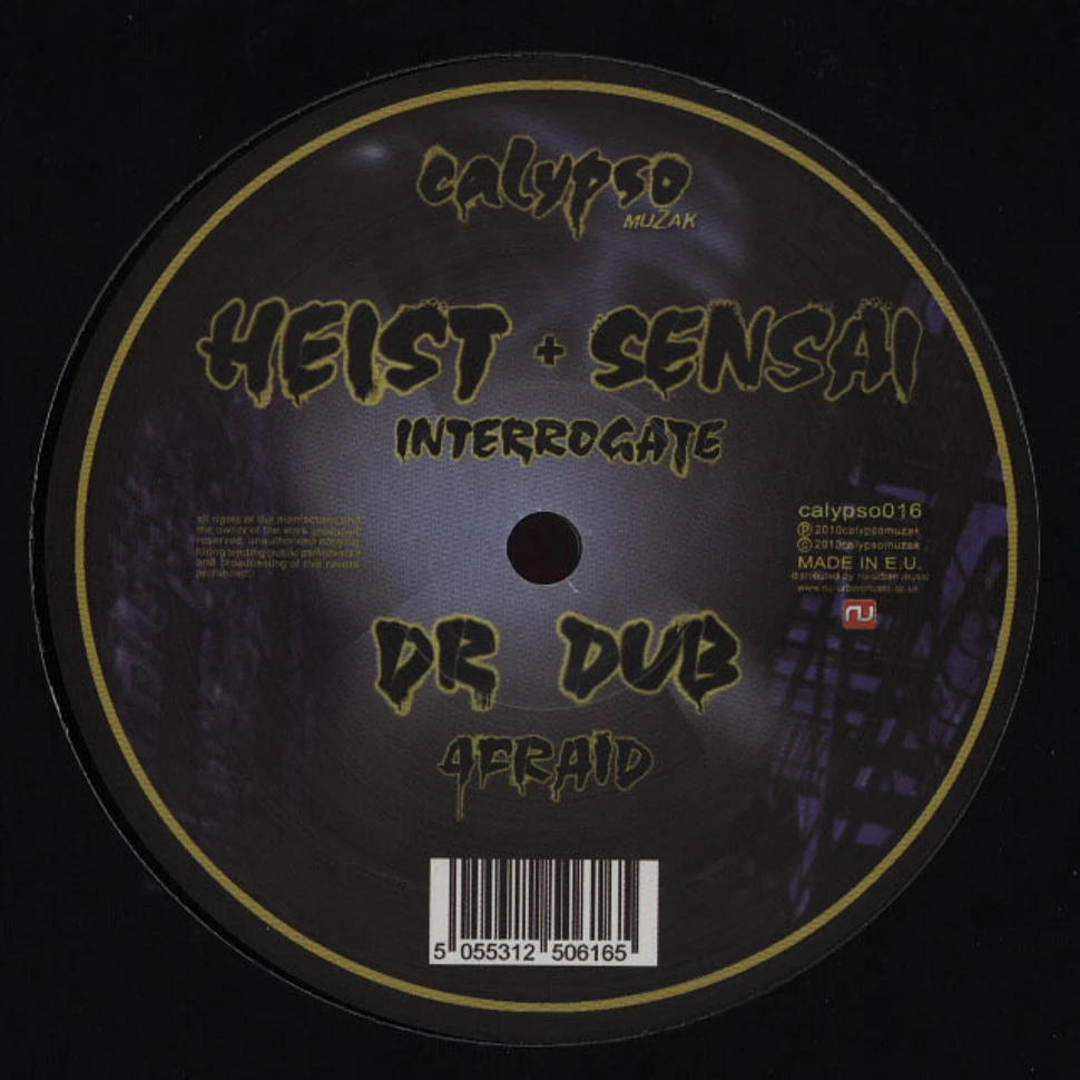 Sensai & Heist / Dr. Dub - Interrogate / Afraid