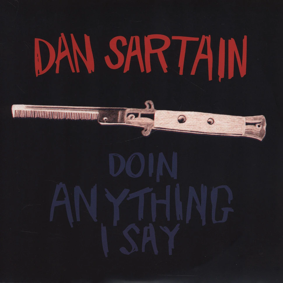 Dan Sartain - Doin Anything I Say