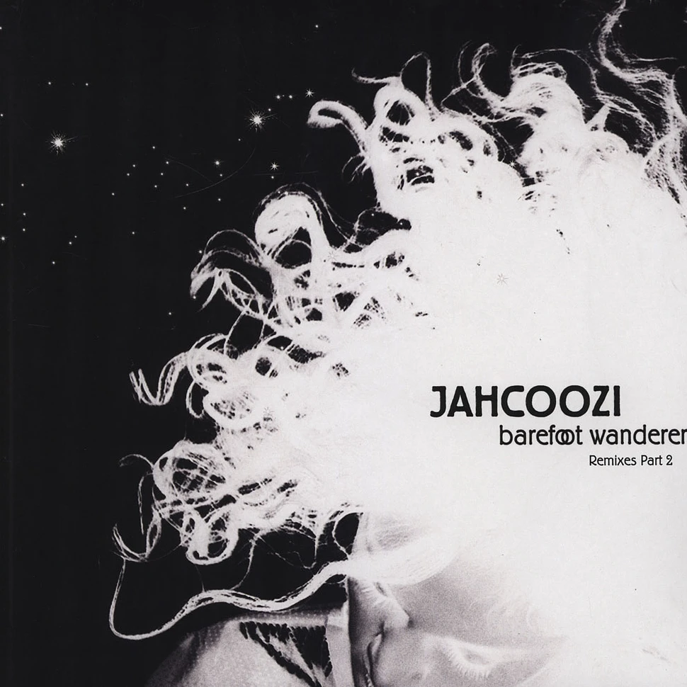 Jahcoozi - Barefoot Wanderer Remixes Part 2