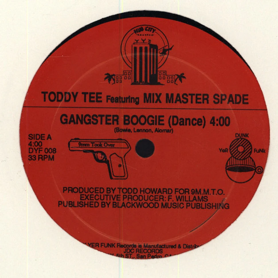 Toddy Tee Featuring Mixmaster Spade - Gangster Boogie / Do You Wanna Go To The Liquor Store