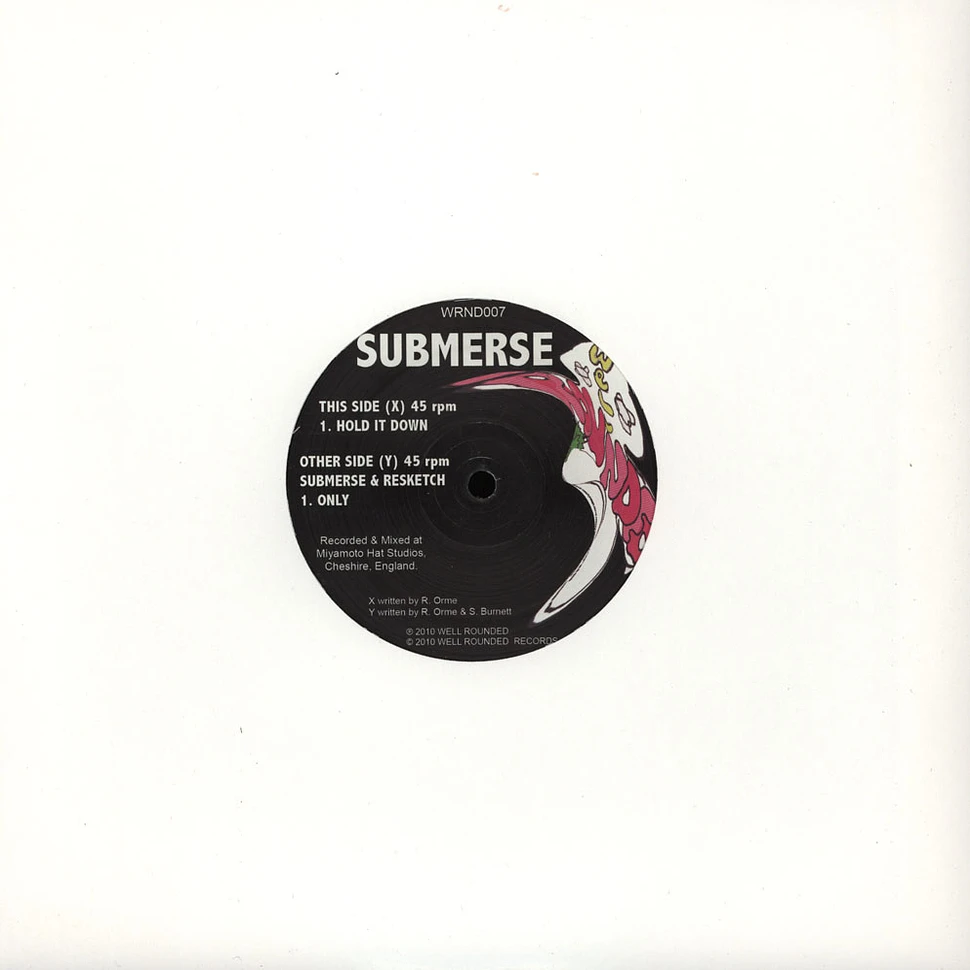 Submerse & Resketch - Hold It Down / Only