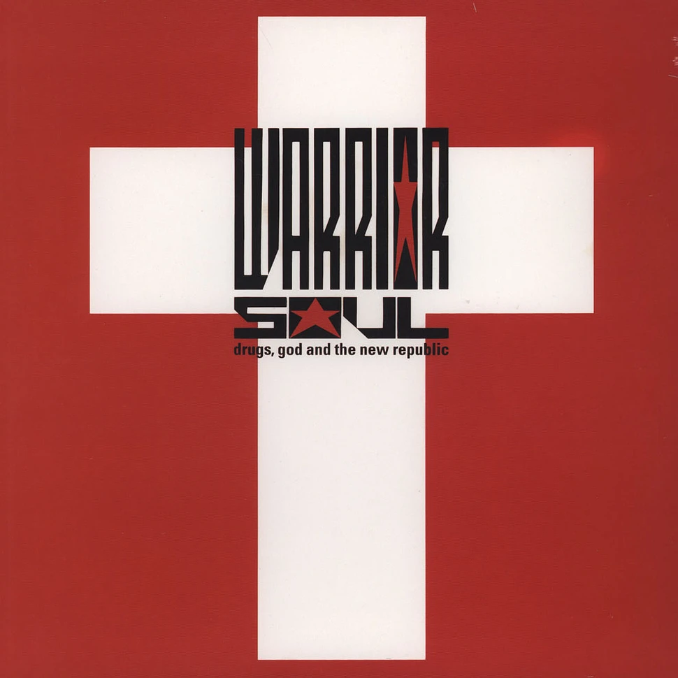 Warrior Soul - Drugs, God And The New Republic