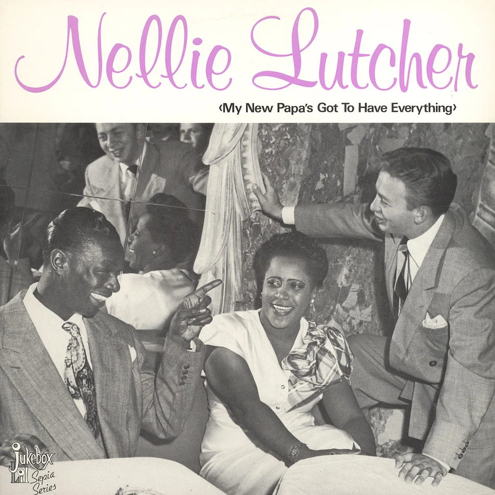 Nellie Lutcher - My New Papa's Got To Have Ever