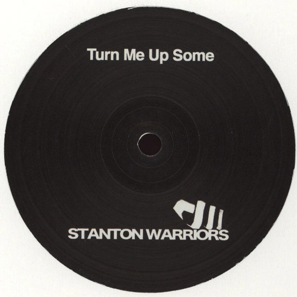 Stanton Warriors - Turn Me Up Some