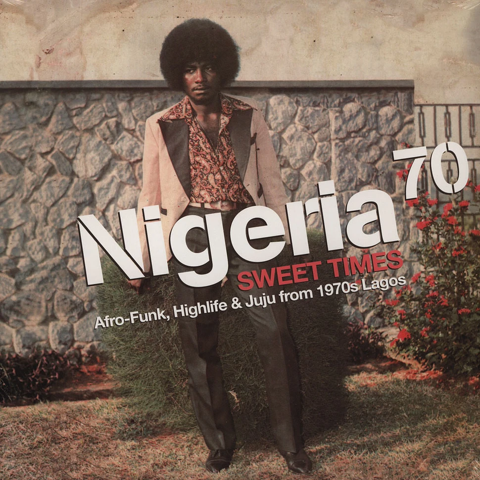 Nigeria 70 - Volume 3: Sweet Times - Afro Funk, Highlife & Juju From 1970's Lagos