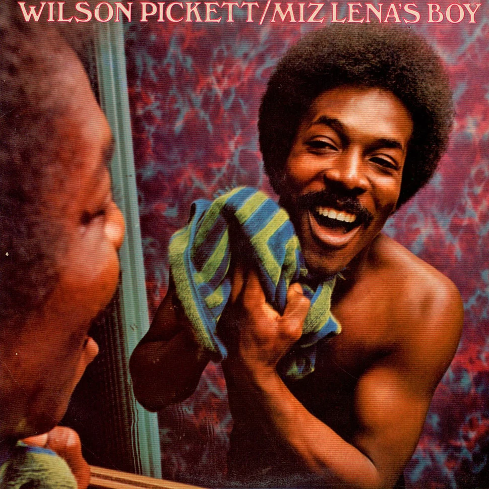 Wilson Pickett - Miz Lena's Boy