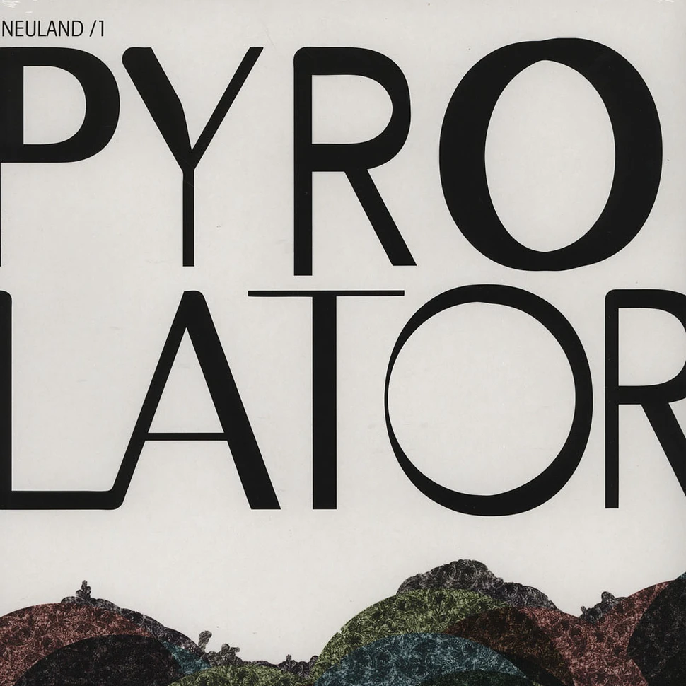 Pyrolator - Neuland/1