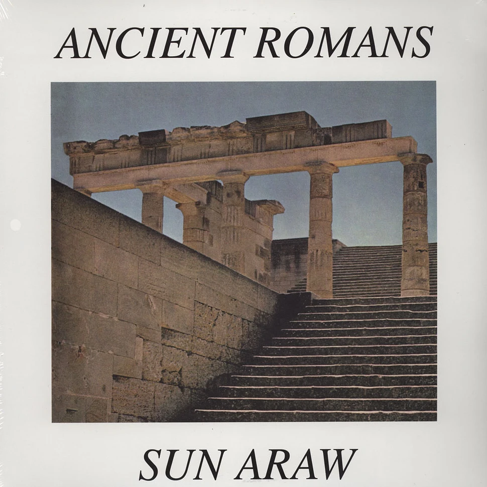 Sun Araw - Ancient Romans