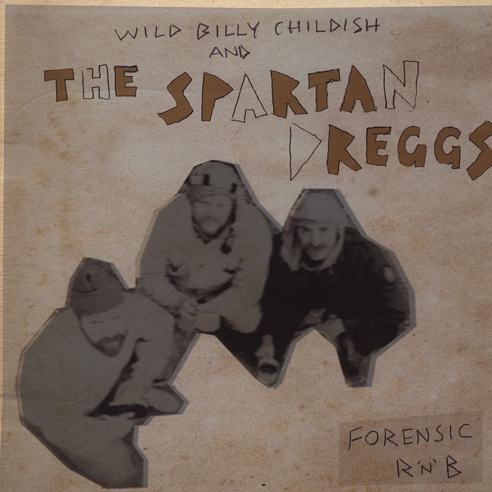 Wild Billy Childish & The Spartan Dreggs - Forensic R 'n' B