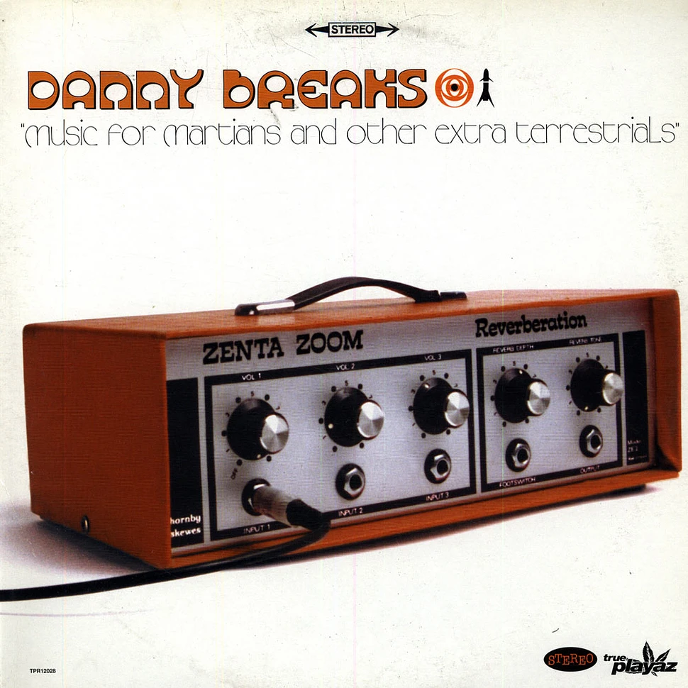 Danny Breaks - Music For Martians And Other Extra Terrestrials