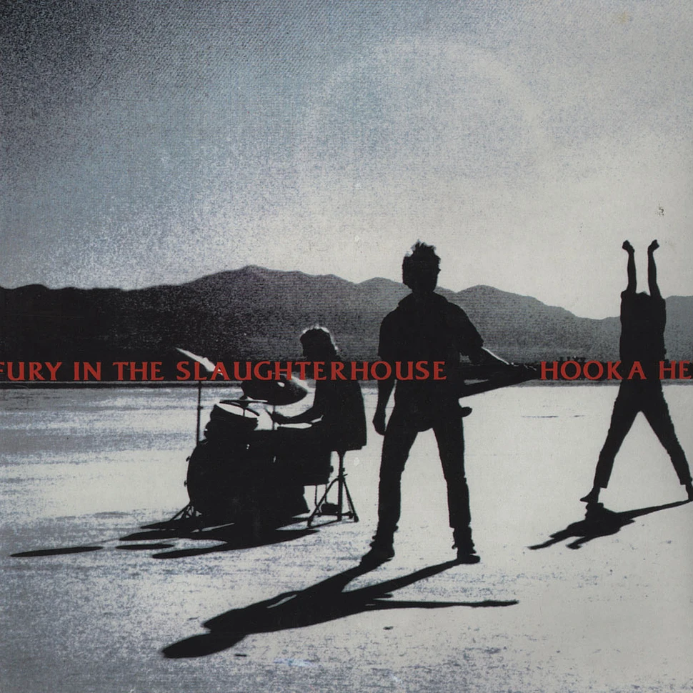 Fury In The Slaughterhouse - Hooka Heh