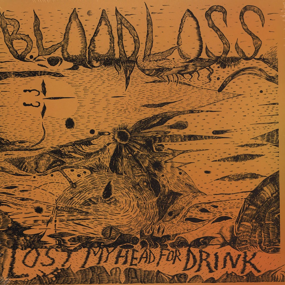 Bloodloss - Lost My Head For Drink