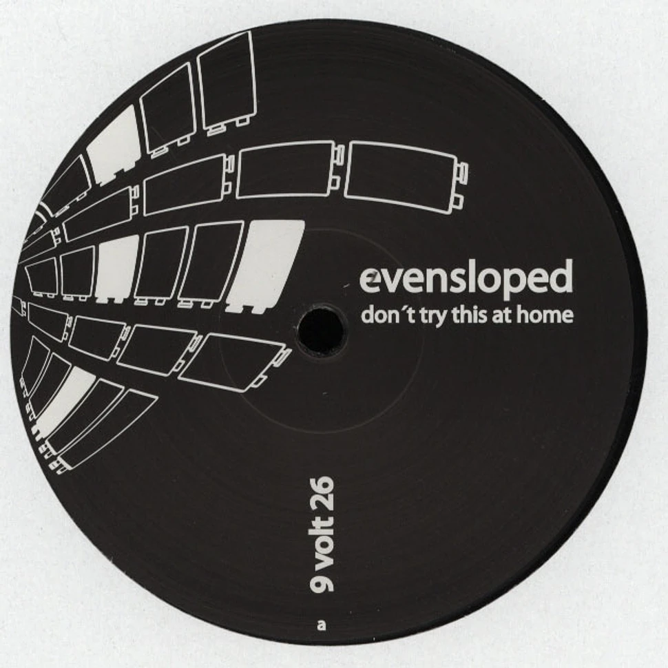 Evensloped - Don’t Try This At Home