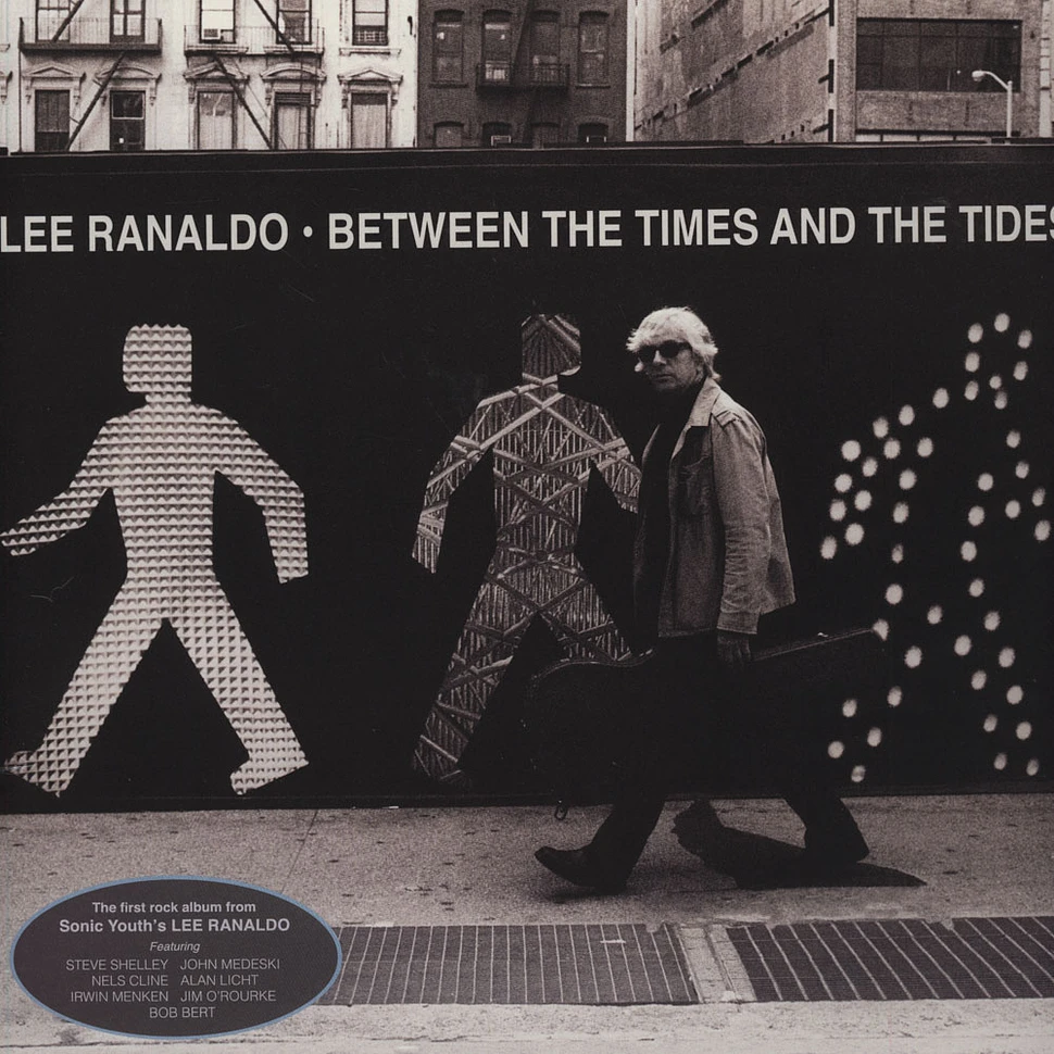 Lee Ranaldo - Between The Times & The Tides