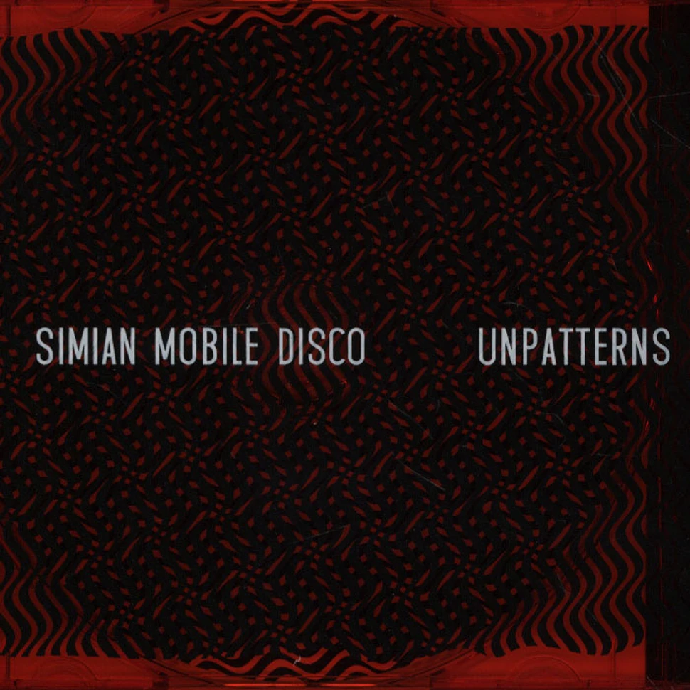 Simian Mobile Disco - Unpatterns Digipack