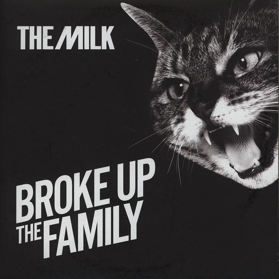 The Milk - Broke Up The Family