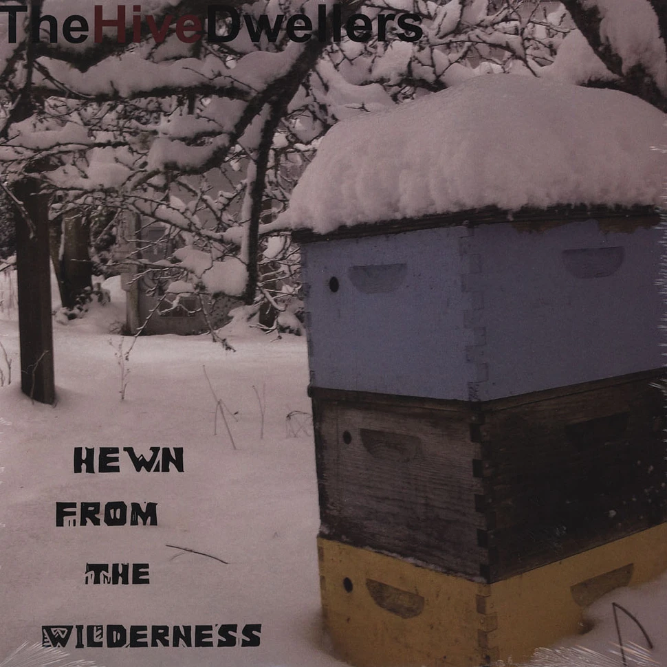 Hive Dwellers - Hewn From The Wilderness