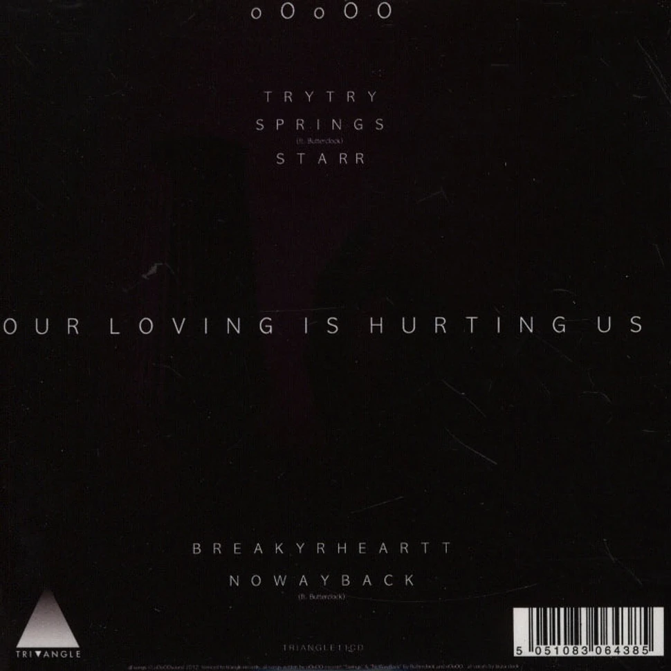 oOoOO - Our Loving Is Hurting Us