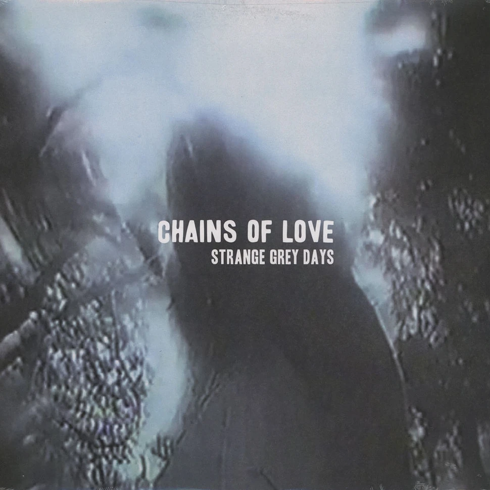 Chains Of Love - Strange Grey Days