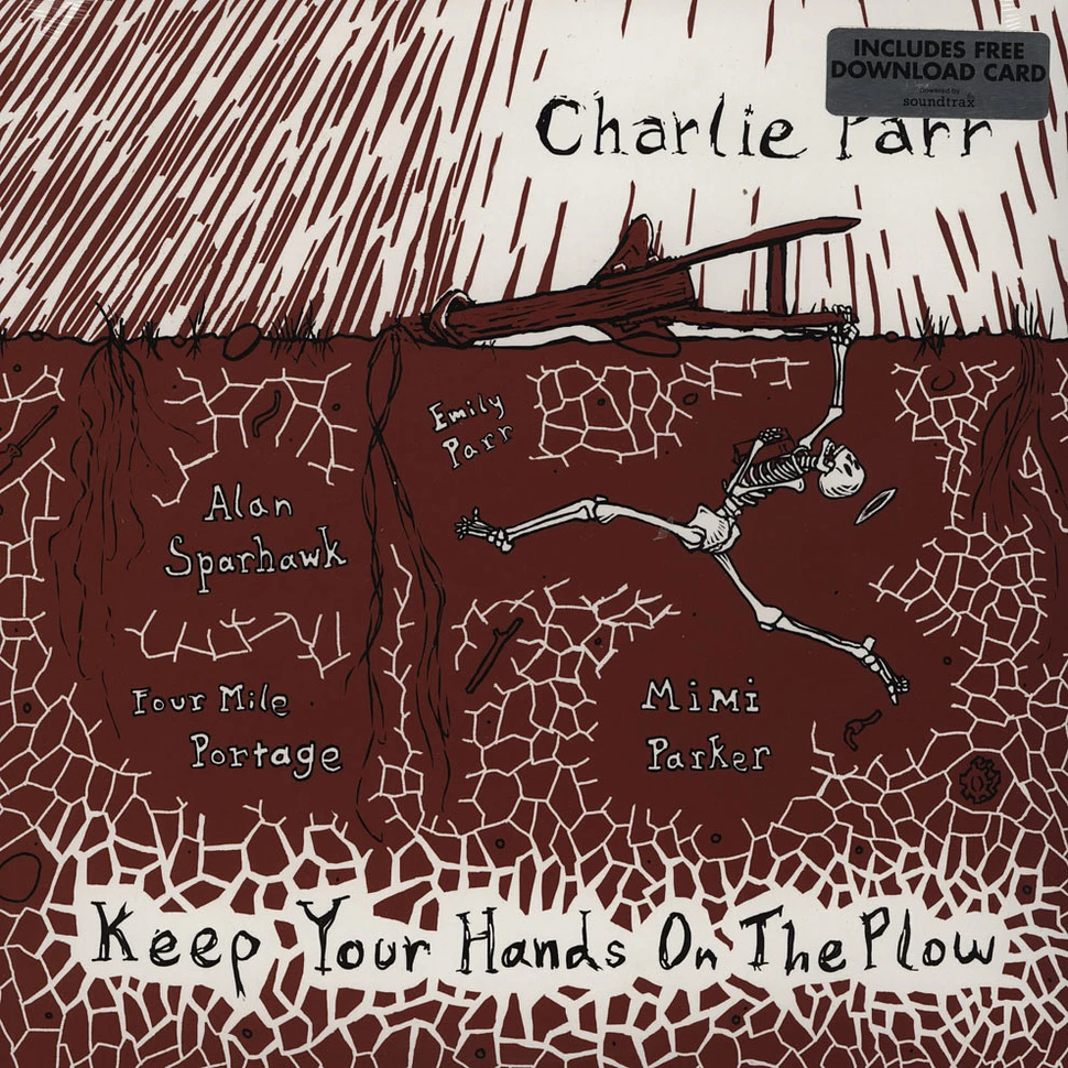 Charlie Parr - Keep Your Hands On The Plow