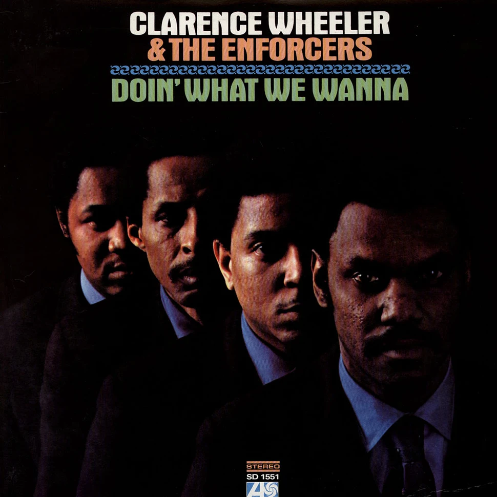 Clarence Wheeler & The Enforcers - Doin' What We Wanna