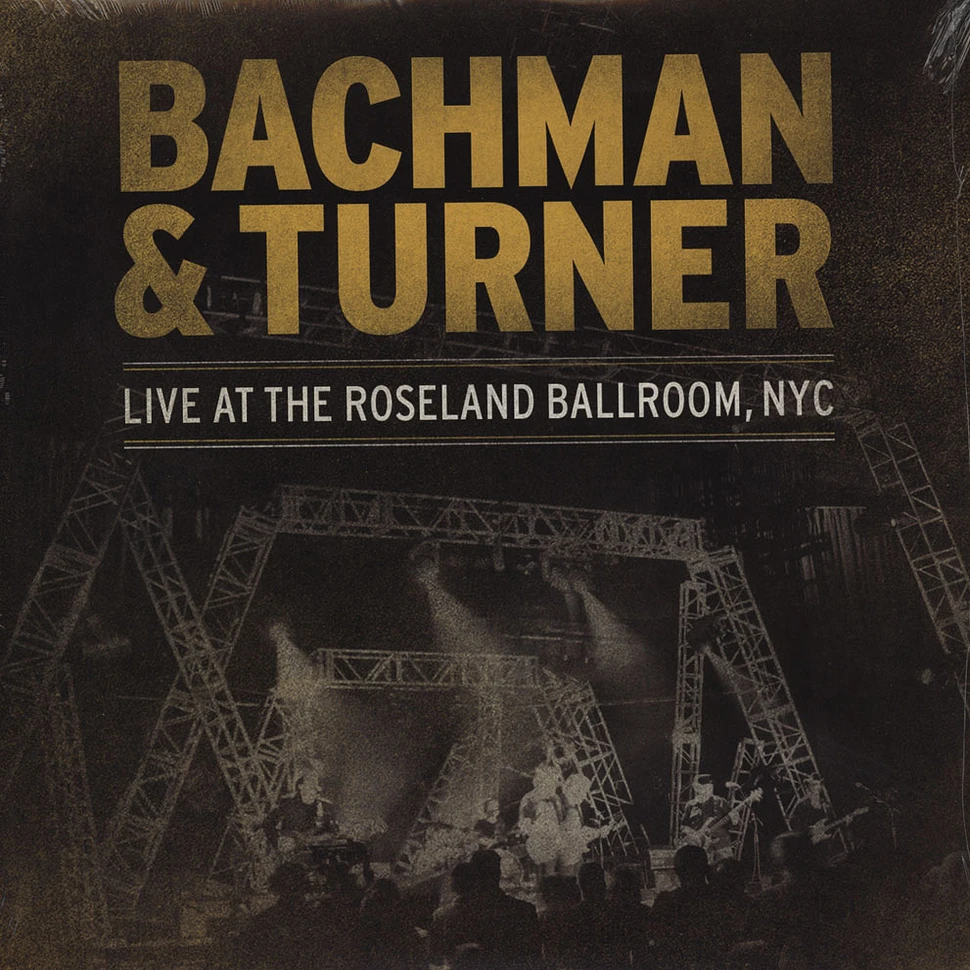 Bachman & Turner - Live At The Roseland Ballroom NYC