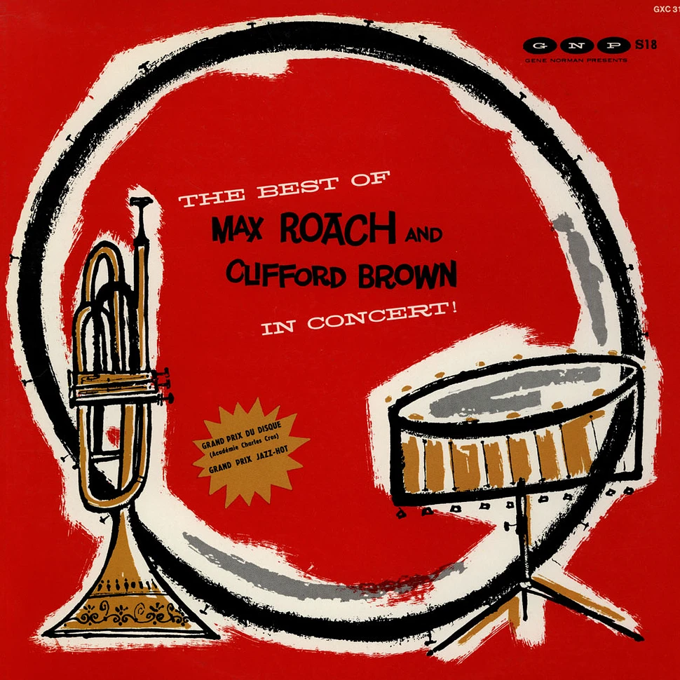 Clifford Brown And Max Roach - The Best Of Max Roach And Clifford Brown In Concert!