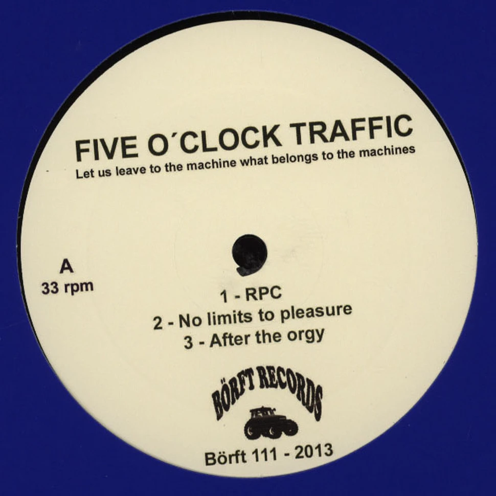Five O'Clock Traffic - Let Us Leave To The Machine What Belongs To The Machines