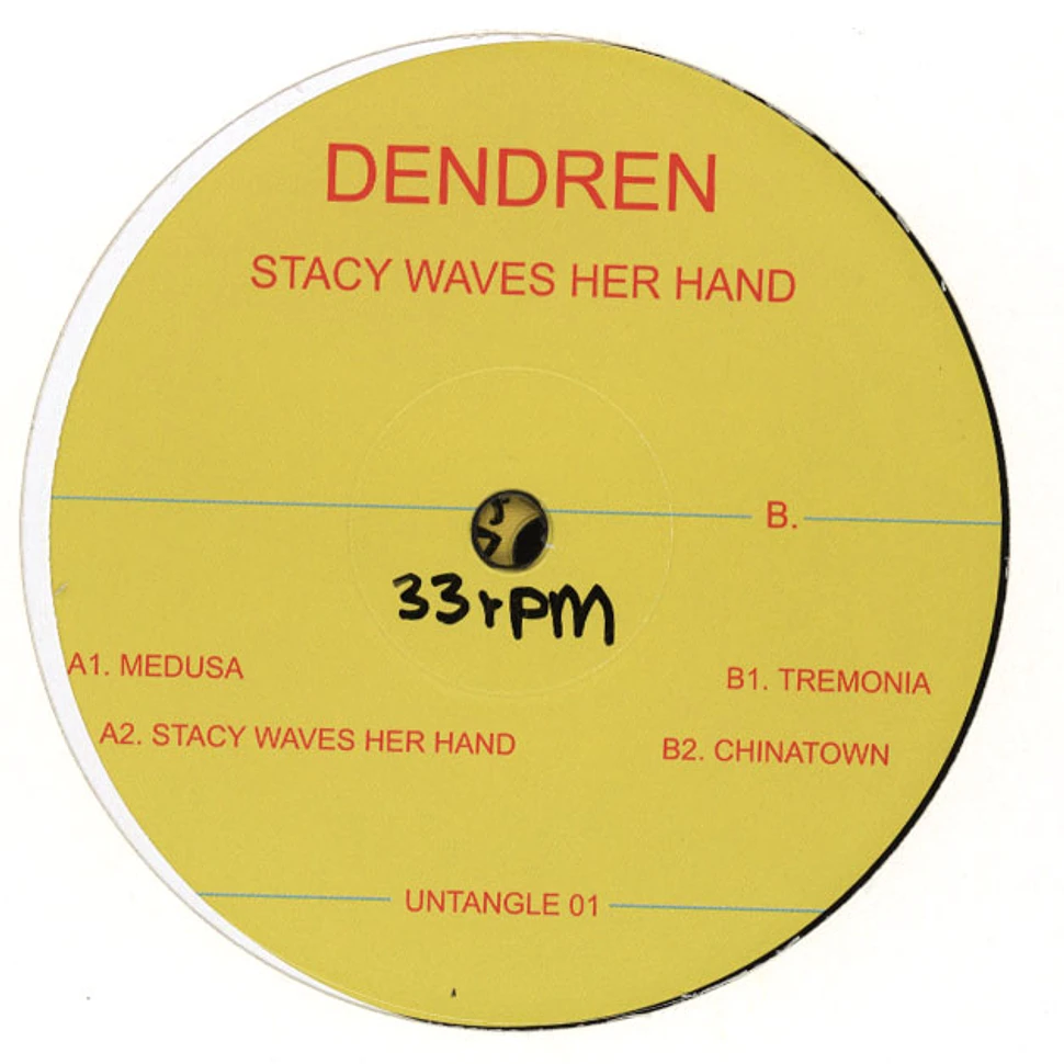 Dendren - Stacy Waves Her Hand