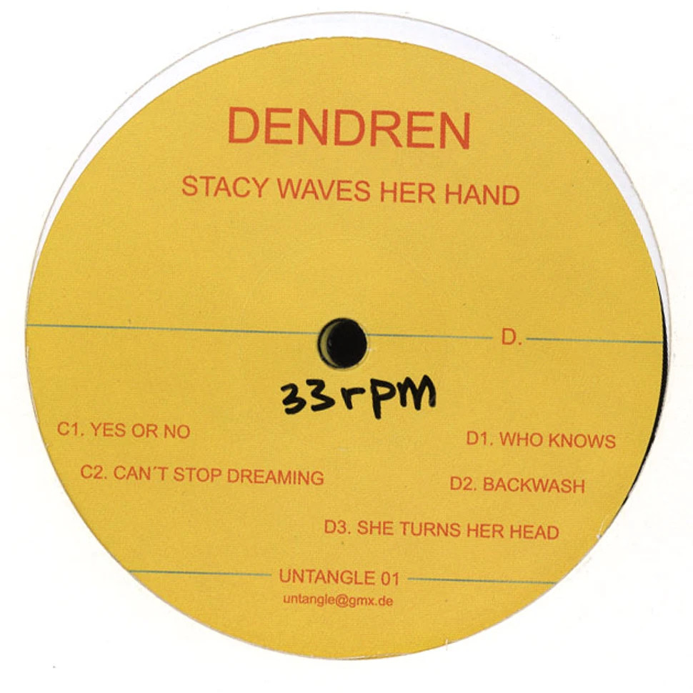 Dendren - Stacy Waves Her Hand